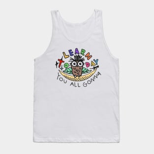 Funny Owl Teacher Teaches And You All Gonna Learn Today Colorful Tank Top